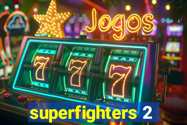 superfighters 2